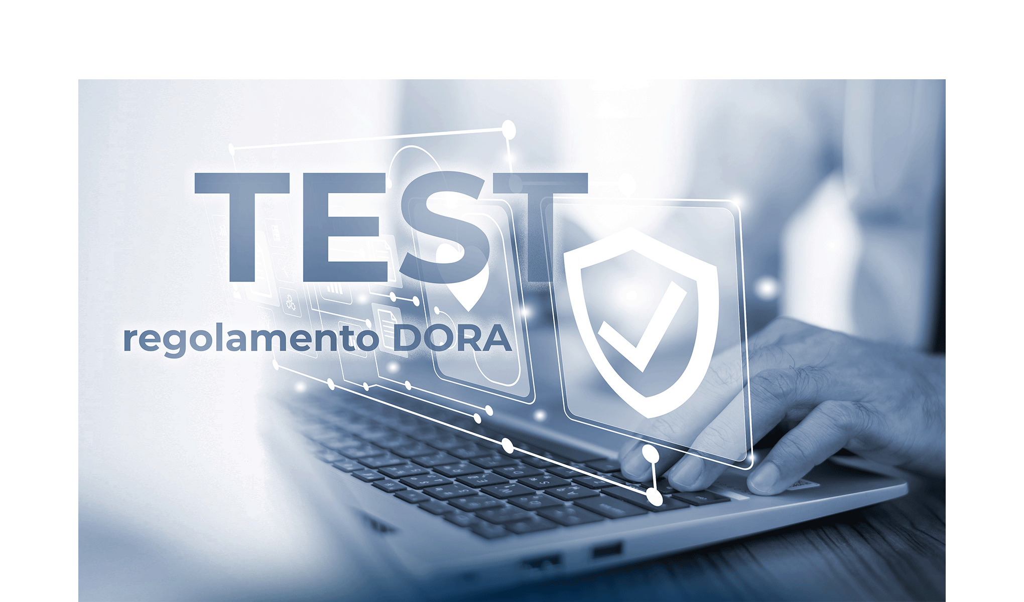 Test di resilienza operativa digitale nel Regolamento DORA e TIBER