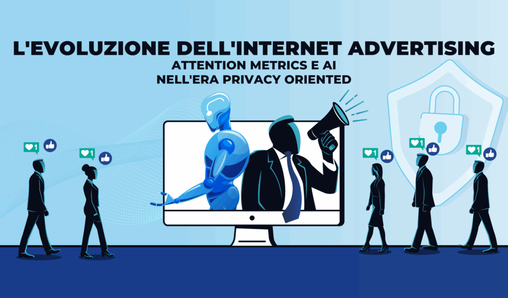 L’evoluzione dell'Internet advertising: Attention Metrics e AI nell'era privacy oriented